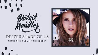 Bridgit Mendler - Deeper Shade of Us (Audio)