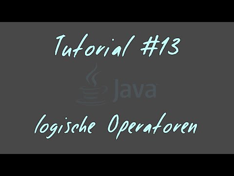 Tutorial #13 - logische Operatoren - JAVA Anfänger