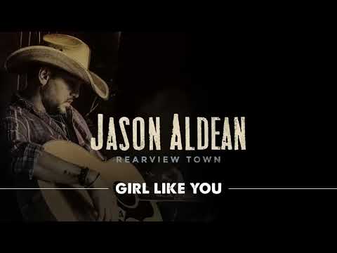 Jason Aldean - Girl Like You (Official Audio)