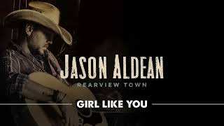 Musik-Video-Miniaturansicht zu Girl Like You Songtext von Jason Aldean