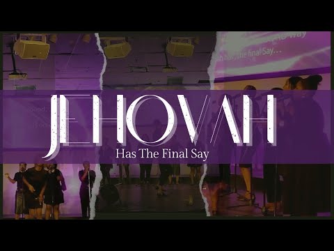 Jehovah has the Final Say