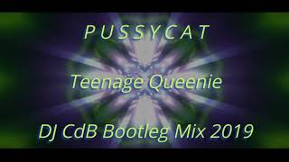 Pussycat - Teenage Queenie (DJ CdB Bootleg Mix 2019)