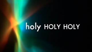 Holy, Holy, Holy w/ Lyrics (Hillsong United)