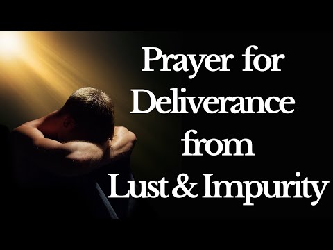Powerful Prayer for Deliverance from Lust and Impurity | For Healing & Forgiveness