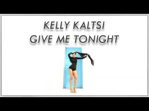 Kelly Kaltsi - Give Me Tonight