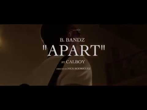 B.Bandz - Apart ft CalBoy