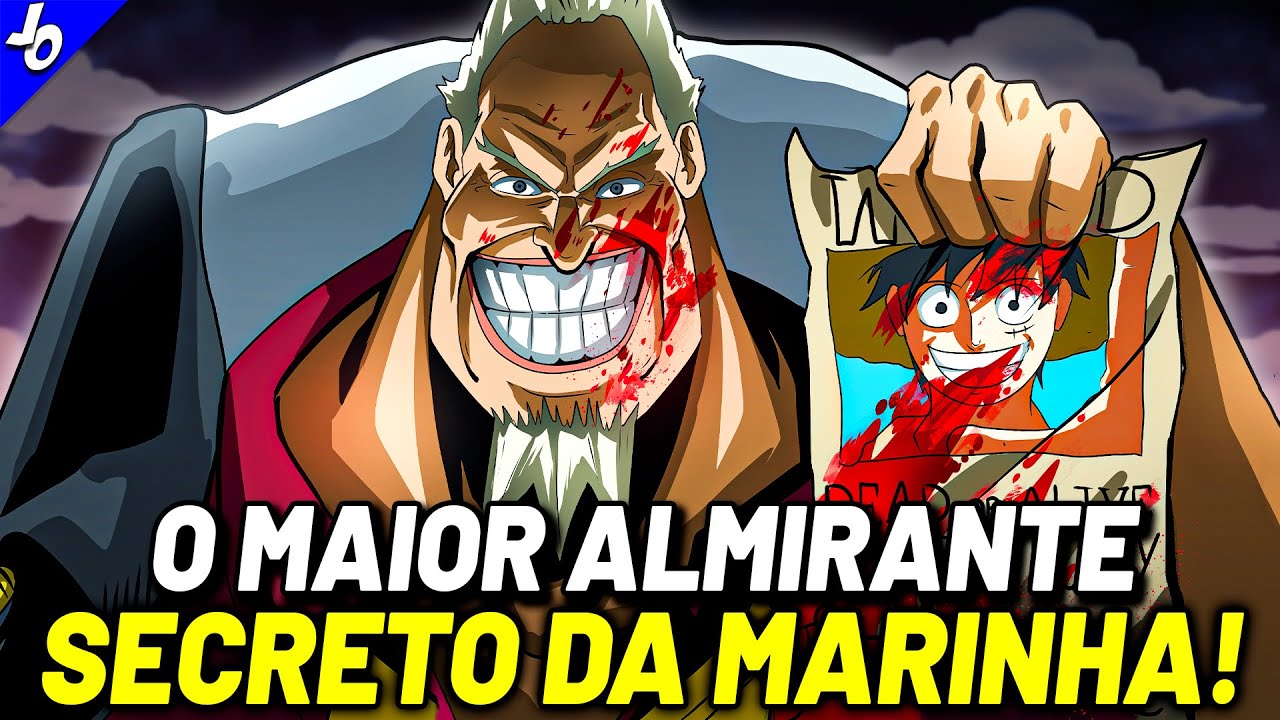 O ALMIRANTE SECRETO MAIS PODEROSO DA MARINHA - O CHEFÃO DA MARINHA MONKEY D. KONG | ONE PIECE