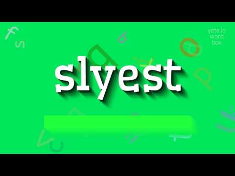 SLYEST - HOW TO PRONOUNCE SLYEST? #slyest