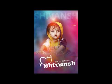 // SHIVANSH BIRTHDAY SONG //