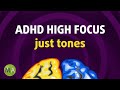 ADD ADHD Intense Relief Just Tones Extended ADHD Focus Isochronic Tones