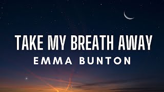 Emma Bunton - Take My Breath Away (Lyrics)