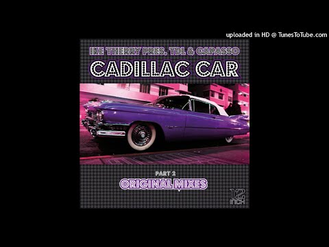 Ike Therry Pres. TDL & Stefano Capasso | Cadillac Car (Club Mix)