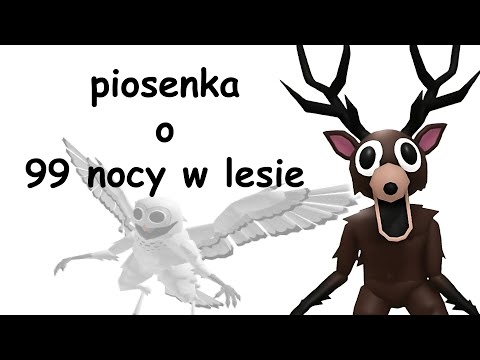 piosenka o 99 nocy w lesie
