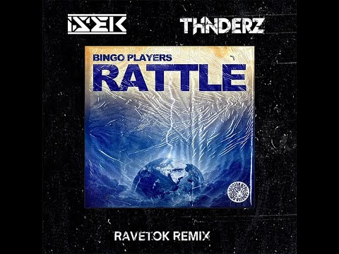Bingo Players   Rattle 2023 ISEK & THNDERZ Extended Ravetok Remix