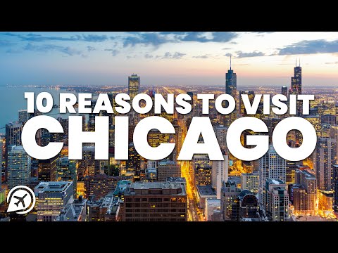 10 REASONS TO VISIT CHICAGO