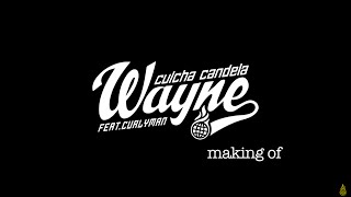 WAYNE FEAT. CURLYMAN // MAKING OF