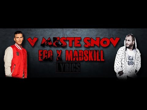 Ego x MadSkill - V MESTE SNOV [Lyrics-Text]