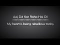 Aaj Zid Kar Raha Hai Dil Lyrics  Aksar 2