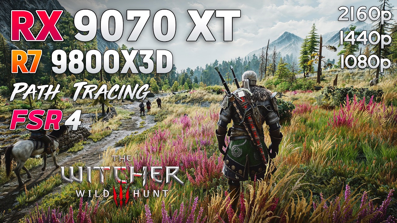 The Witcher 3 Remastered : RX 9070 XT + Ryzen 7 9800X3D | 1080p | 1440p | 4K |