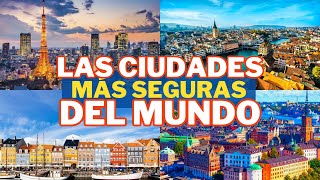 LAS CIUDADES MÁS SEGURAS DEL MUNDO