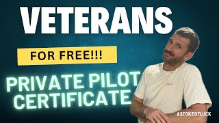 How VETERANS can get their Private Pilot License for FREE!! Post 9/11