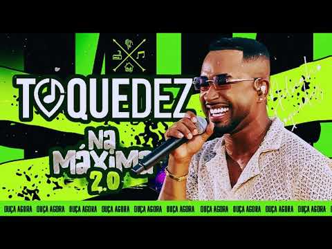 TOQUEDEZ - SÓ TE AMEI - NA MAXIMA 2.0 Atualizado Fevereiro 2024