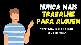 Deixe de ser EMPREGADO e fique rico usando esses princípios