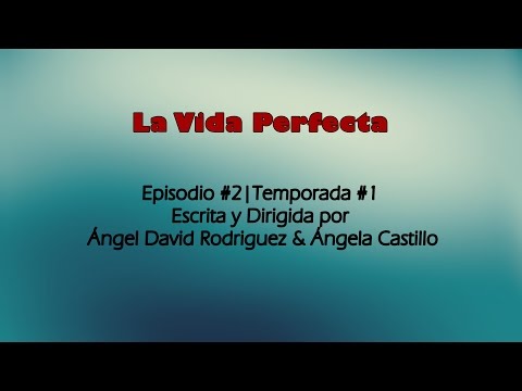 La vida perfecta | Capítulo 2 | Temporada 1