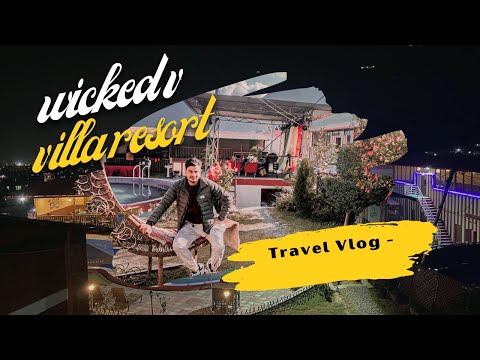 Wicked Villa Resort - Saturday Fun: Refreshment and Nagdhunga!