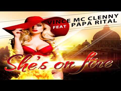 Vince Mc Clenny: She's on Fire (feat. Papa Rital)