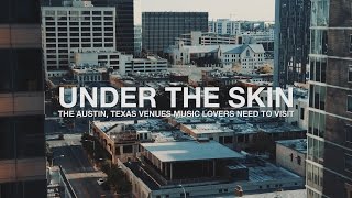 Under the Skin: the Austin, Texas venues music-lovers need to visit