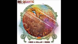 [HQ] Big Gigantic - I Need A Dollar (Remix) [Aloe Blacc]
