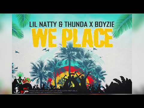 Lil Natty & Thunda x Boyzie - We Place [2023 Soca]
