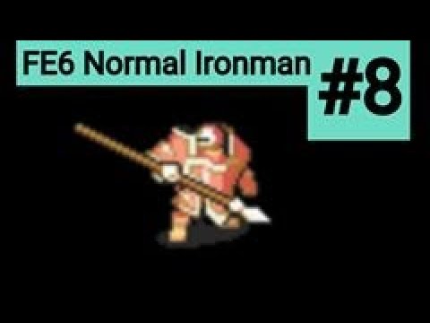 Fire Emblem 6 Normal Ironman Part 8 -The Early Knight Crest- Vrime Eats Lime