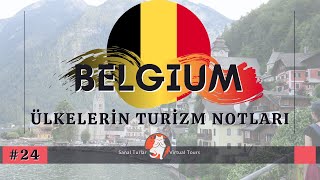 BELÇİKA - TURİZM NOTLARI (GİTMEDEN İZLE) / All About Belgium Tourism
