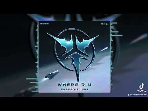 Runeforce ft Lune  Where R U