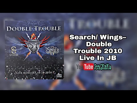 Search/ Wings– Double Trouble 2010 Live In JB
