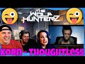 Korn Thoughtless Official Video THE WOLF HUNTERZ Reactions