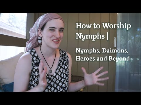 How to Worship Nymphs | Nymphs, Daimons, Heroes and Beyond