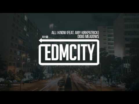Doug Meadows - All I Know (feat. Amy Kirkpatrick)