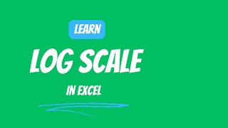 12.19 Log Scale in Excel