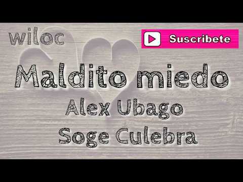 💝Maldito miedo💝Alex Ubago Ft. Soge Culebra LETRA LYRIC