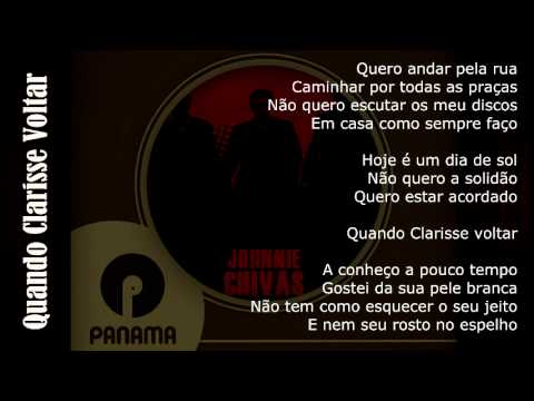 Quando Clarisse Voltar - Johnnie Chivas