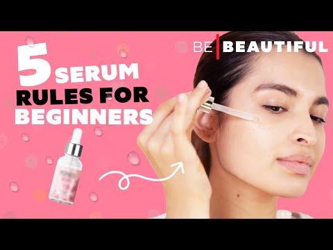 How To Use Serums The Correct Way | Serum Guide For Beginners | Be Beautiful
