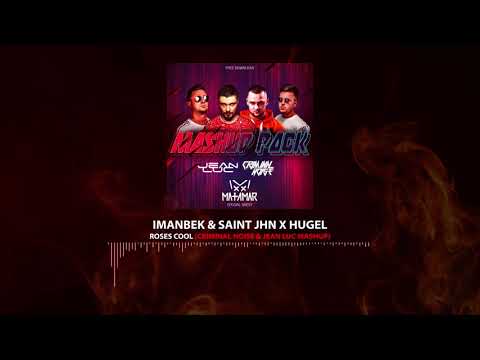 Imanbek & Saint JHN x Hugel - Roses Cool (CRIMINAL NOISE & JEAN LUC MASHUP)