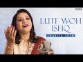 Lutf Woh Ishq - A Suitable Boy | Live Version | Kavita Seth | Dagh Dehelvi