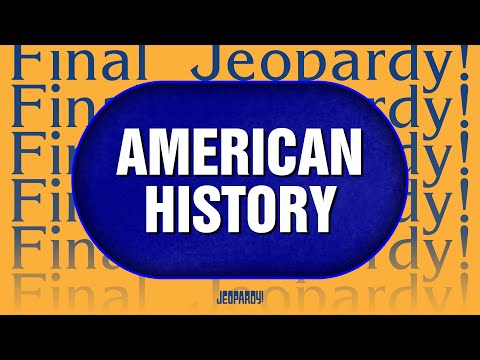 American History | Final Jeopardy! | JEOPARDY!