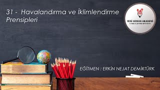31 - HAVALANDIRMA VE İKLİMLENDİRME PRENSİPLERİ (İSG-C)