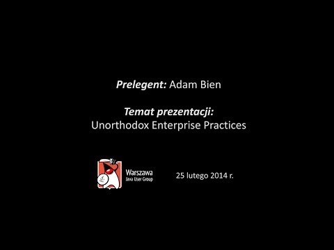 WJUG #132 - Unorthodox Enterprise Practices - Adam Bien