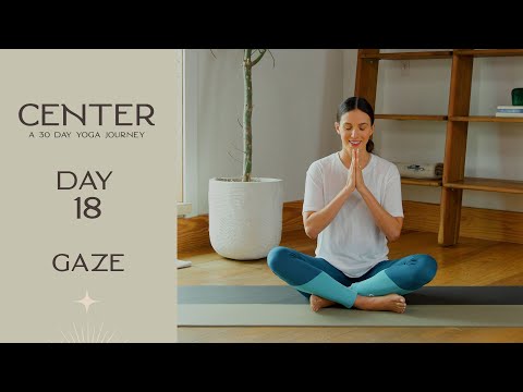 Center - Day 18 - Gaze